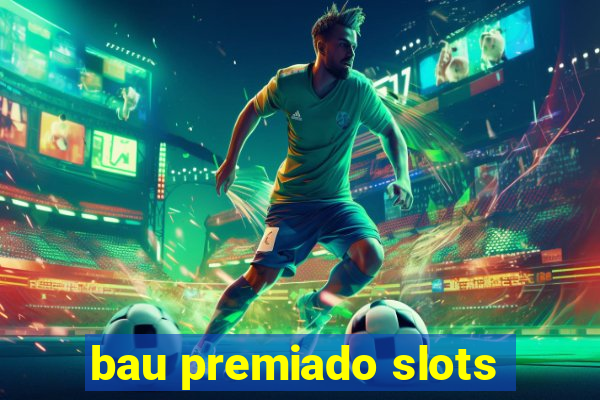 bau premiado slots